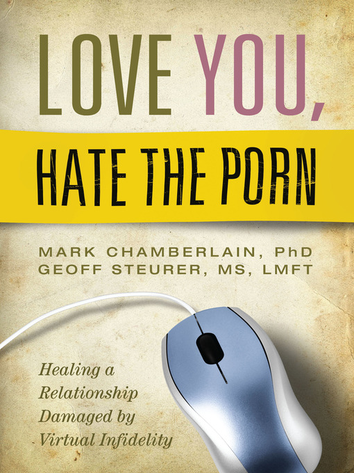 Title details for Love You, Hate the Porn by Mark. D. Chamberlain - Available